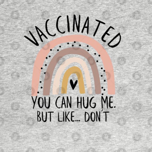 vaccinated you can hug me but like dont by TheAwesome